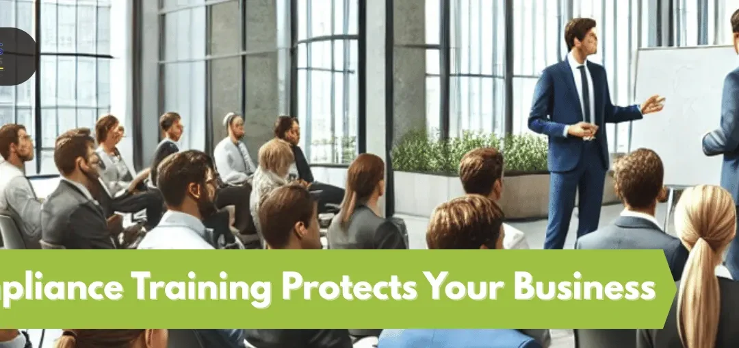 How Compliance Training Protects Your Business